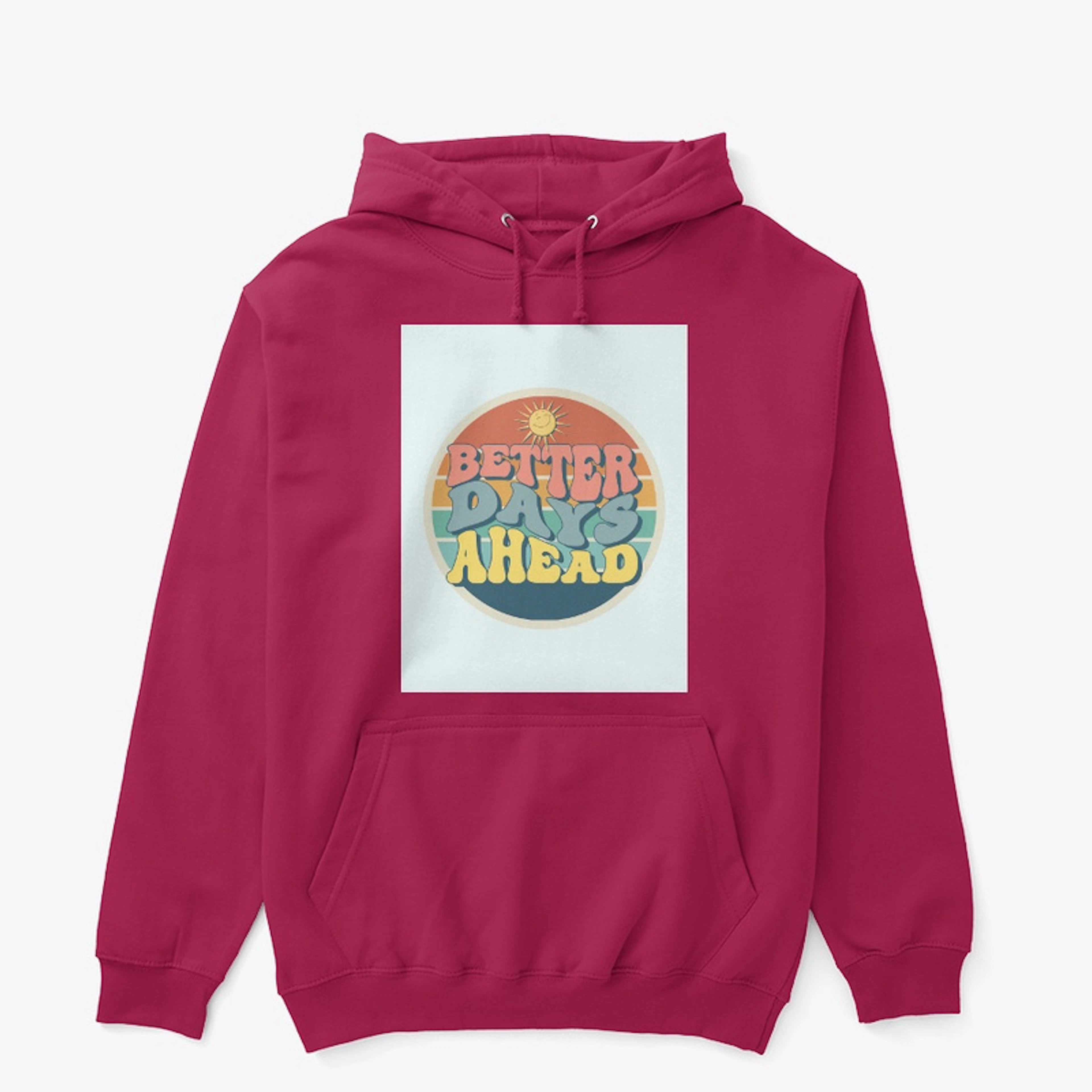 better days ahead classic hoodie