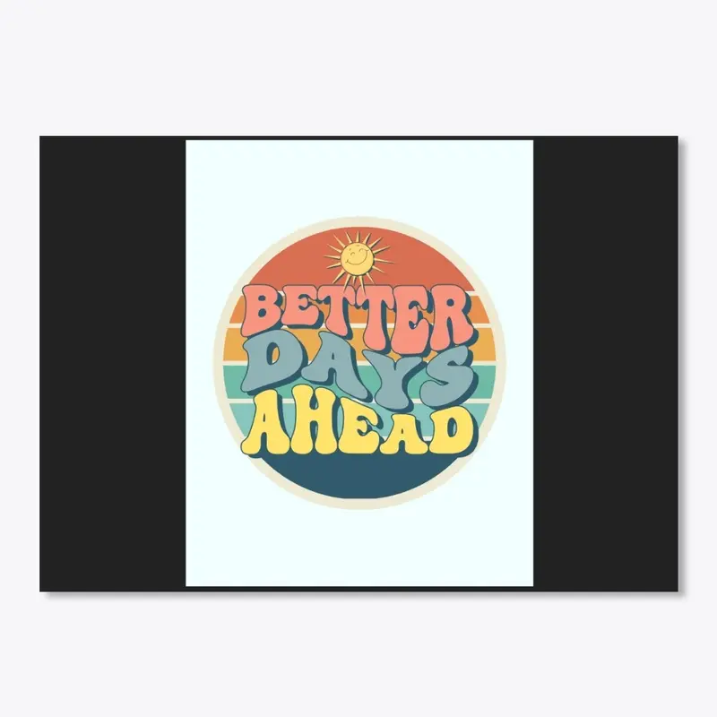 Better Days Ahead Sticker